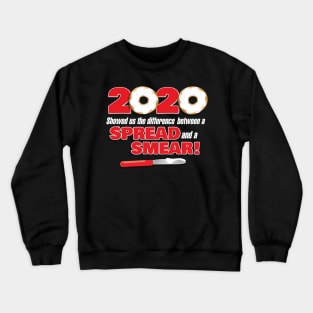 2020, the difference between a Spread and a Smear Crewneck Sweatshirt